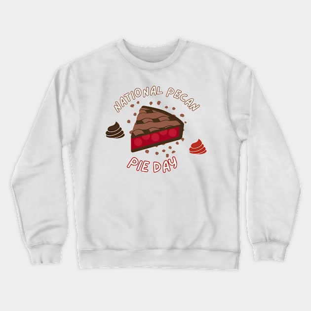 National Chocolate Pecan Pie Day Lovers Crewneck Sweatshirt by Vortex.Merch